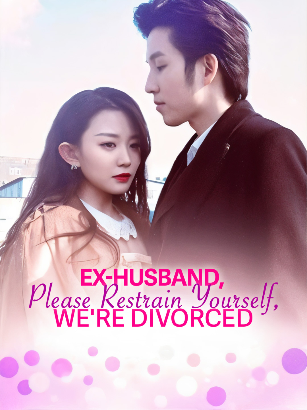 Ex-Husband, Please Restrain Yourself, We're Divorced poster