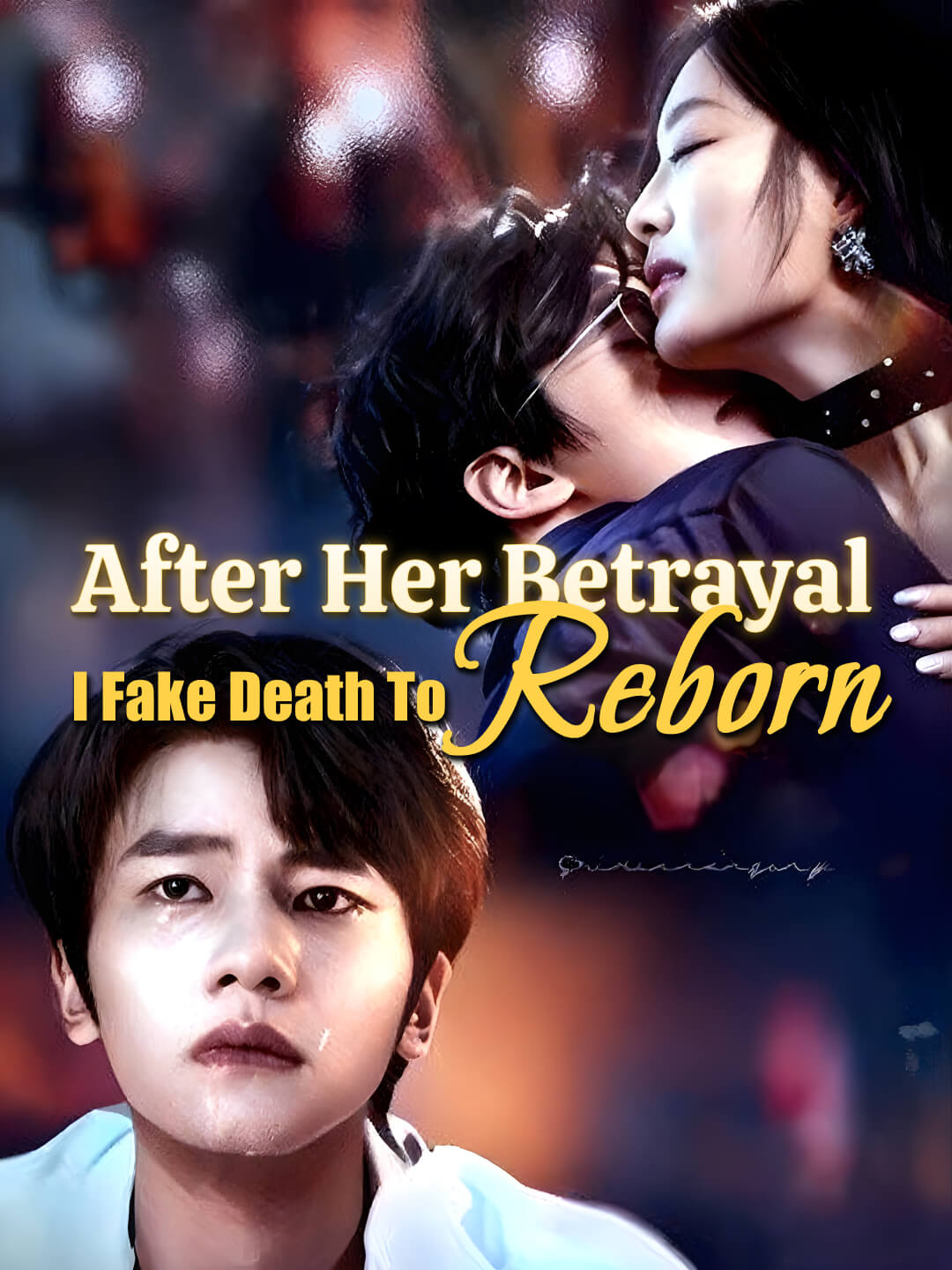 After Her Betrayal, I Fake Death to Reborn poster