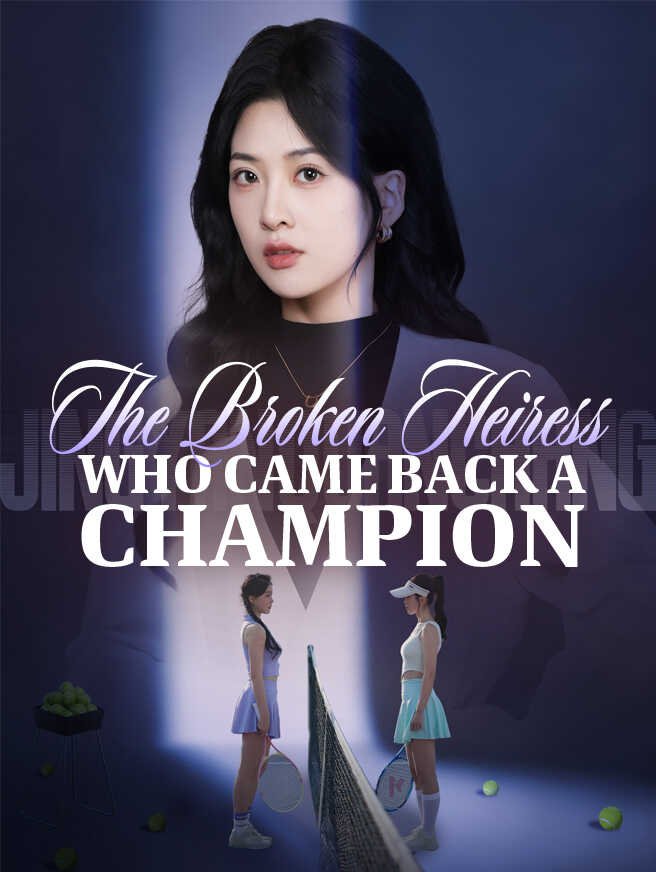 The Broken Heiress Who Came Back a Champion poster