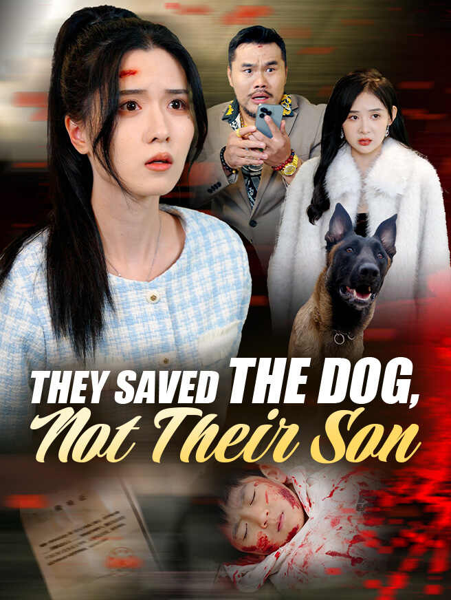 They Saved the Dog, Not Their Son poster