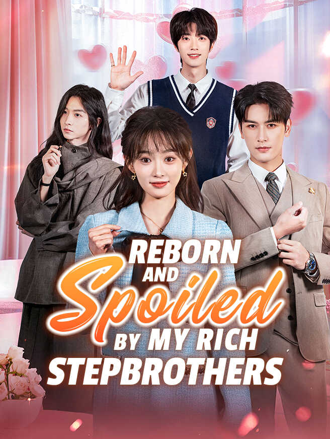 Reborn and Spoiled by My Rich Stepbrothers poster
