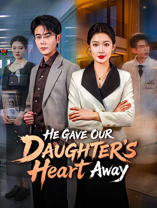 He Gave Our Daughter's Heart Away poster
