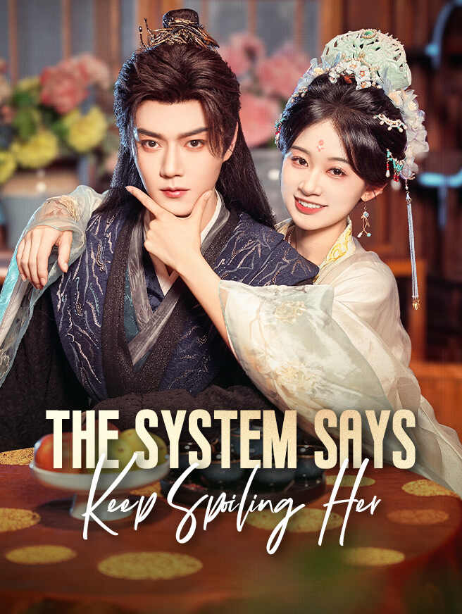 The System Says: Keep Spoiling Her poster