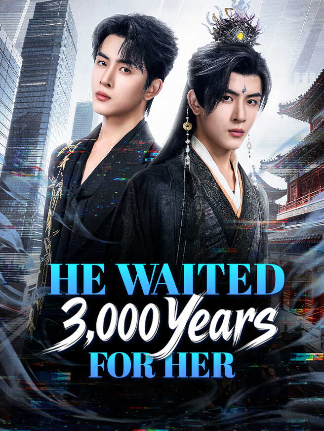 He Waited 3,000 Years for Her poster