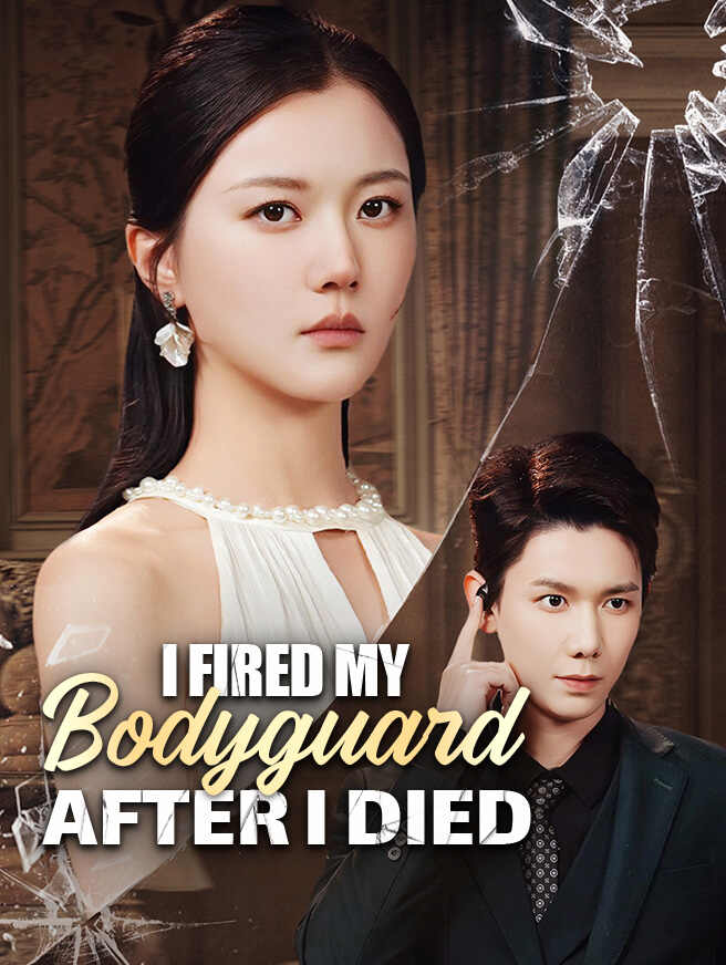 I Fired My Bodyguard After I Died poster