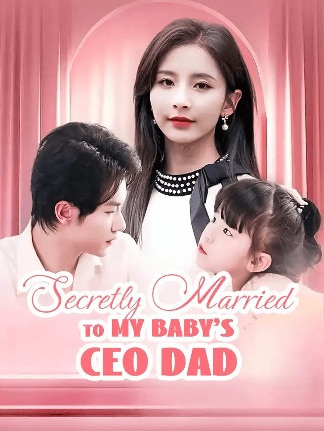 Secretly Married to My Baby's CEO Dad poster