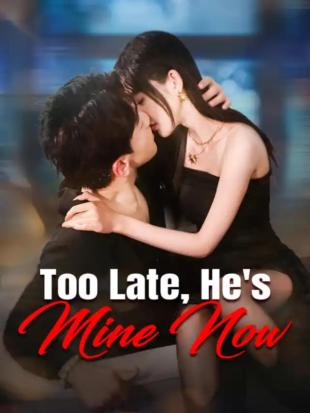 Too Late, He's Mine Now poster