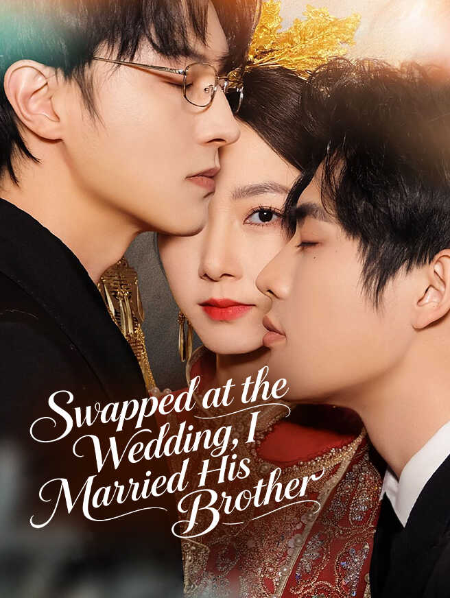 Swapped at the Wedding, I Married His Brother poster