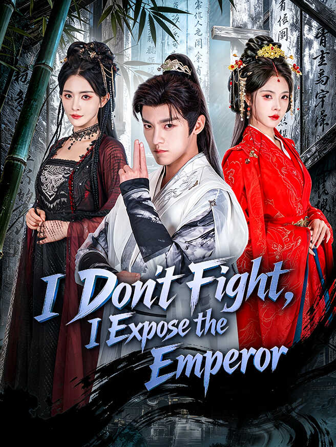 I Don't Fight, I Expose the Emperor poster