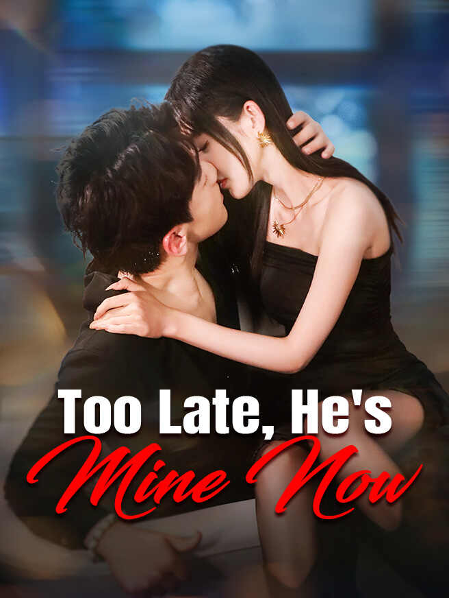 Too Late, He's Mine Now poster
