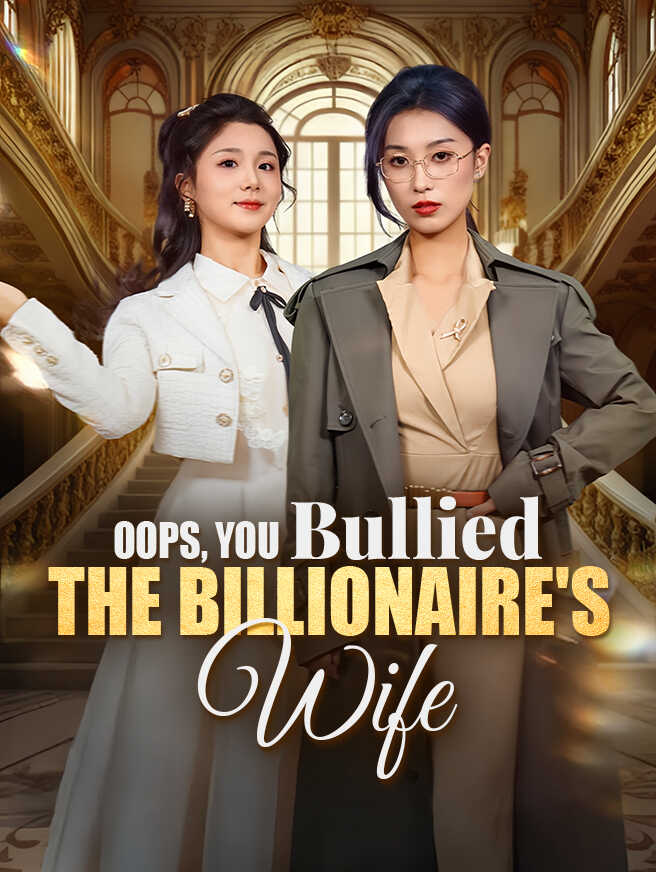 Oops, You Bullied the Billionaire's Wife poster