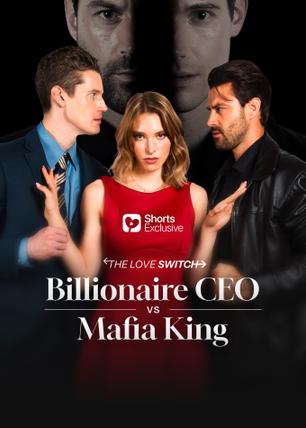 The Love Switch: Billionaire CEO vs Mafia King poster