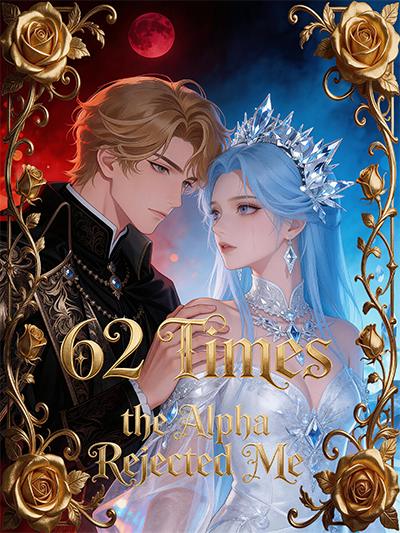 62 Times the Alpha Rejected Me poster