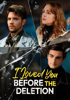 I Loved You, Before the Deletion poster