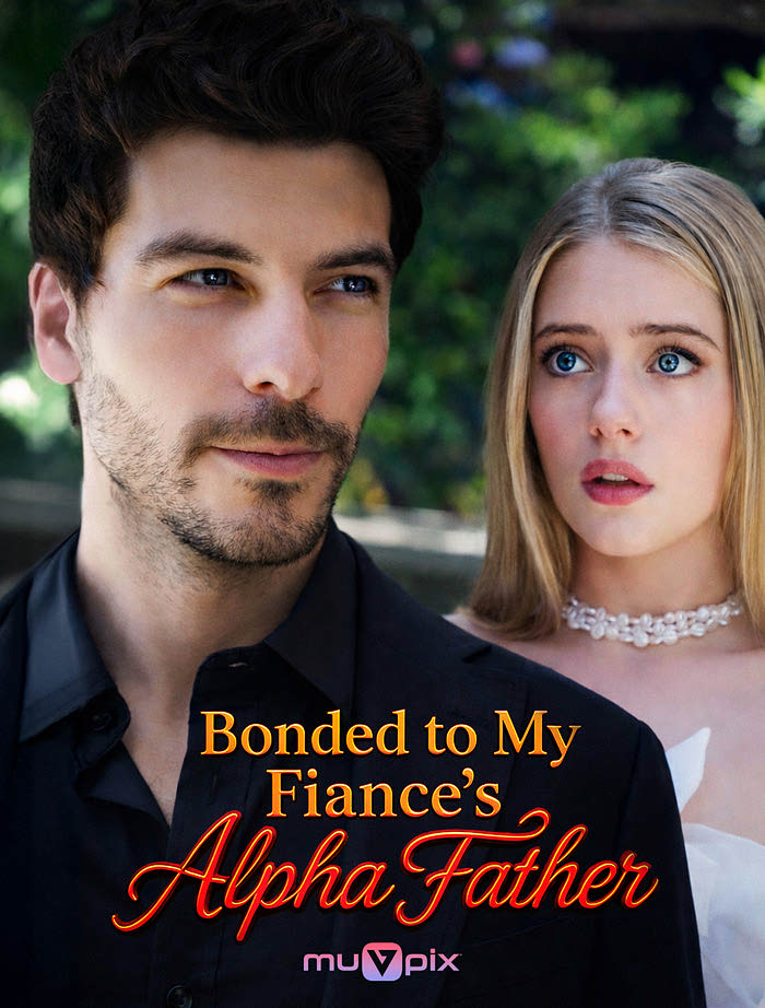 Bonded to My Fiancé’s Alpha Father poster