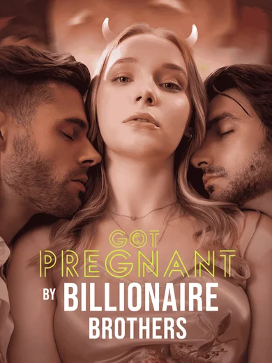Got Pregnant by Billionaire Brothers poster