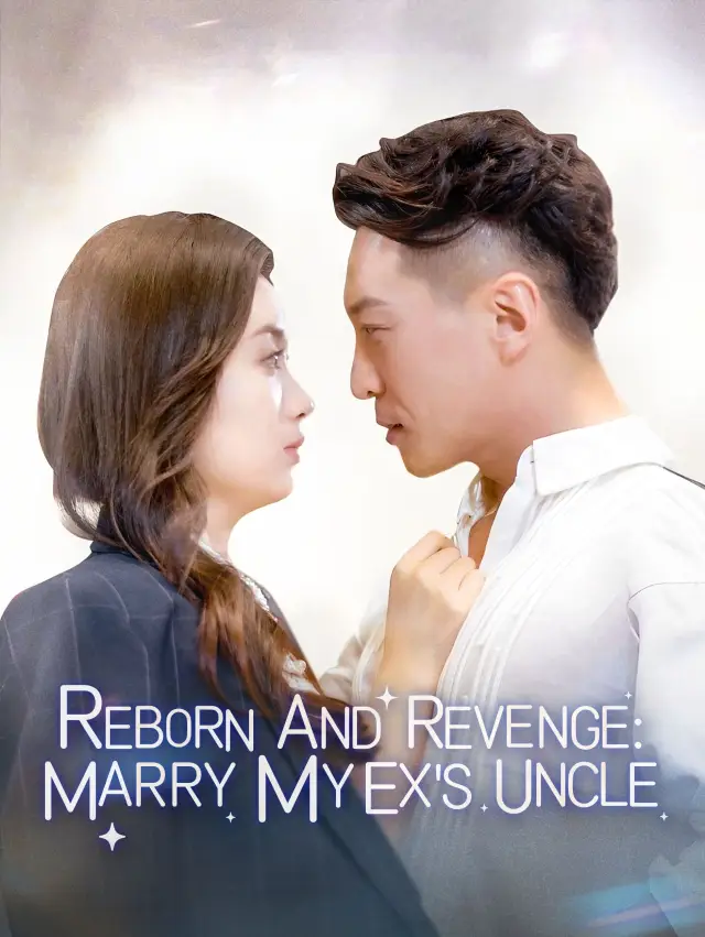 Reborn and Revenge: Marry My Ex's Uncle poster