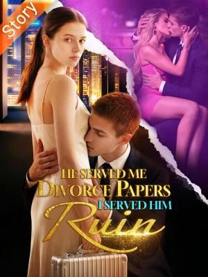 He Served Me Divorce Papers. I Served Him Ruin poster