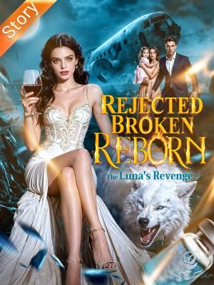 Rejected, Broken, And Reborn_ The Luna's Revenge poster