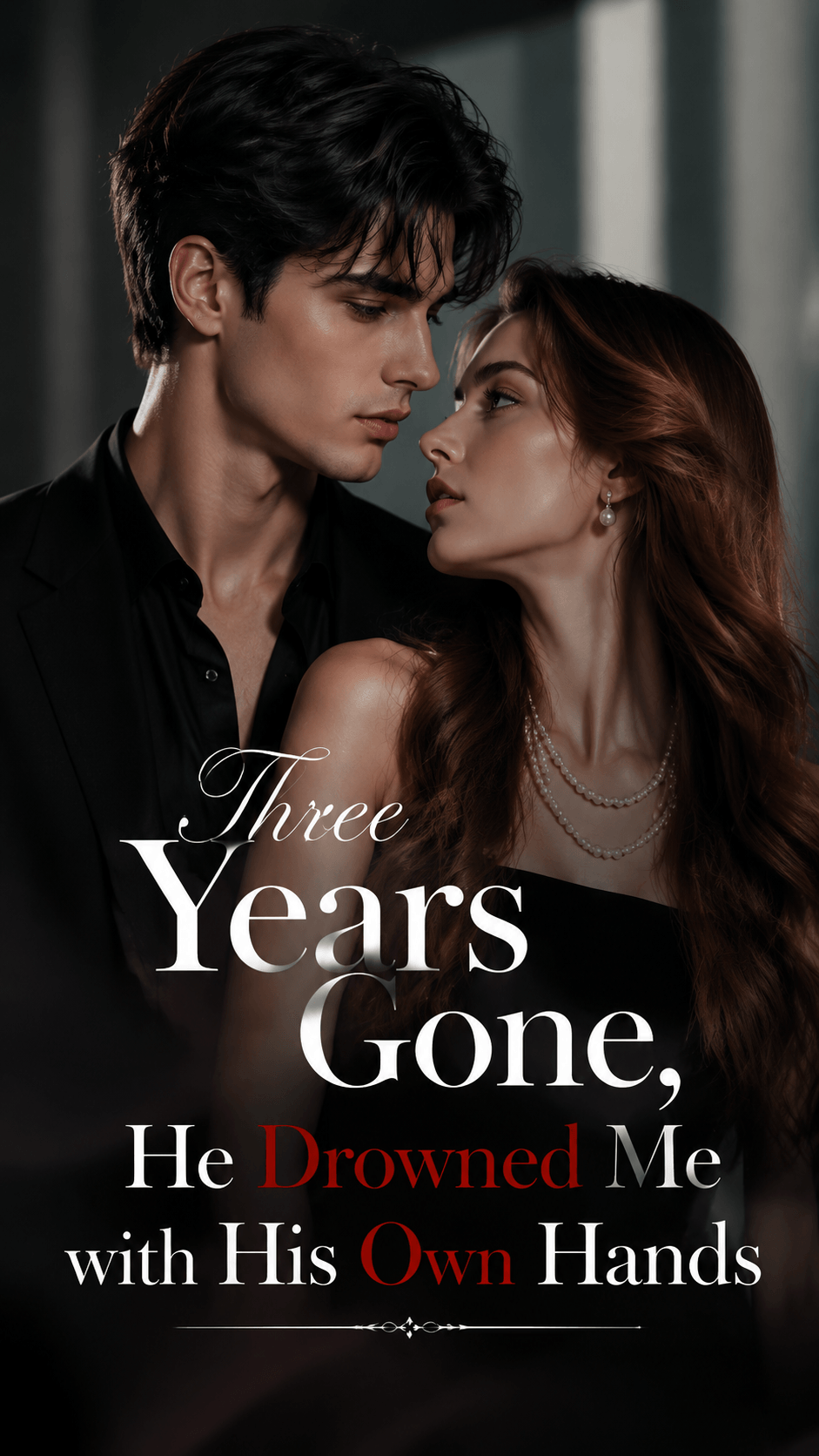 Three Years Gone, He Drowned Me With His Own Hands poster