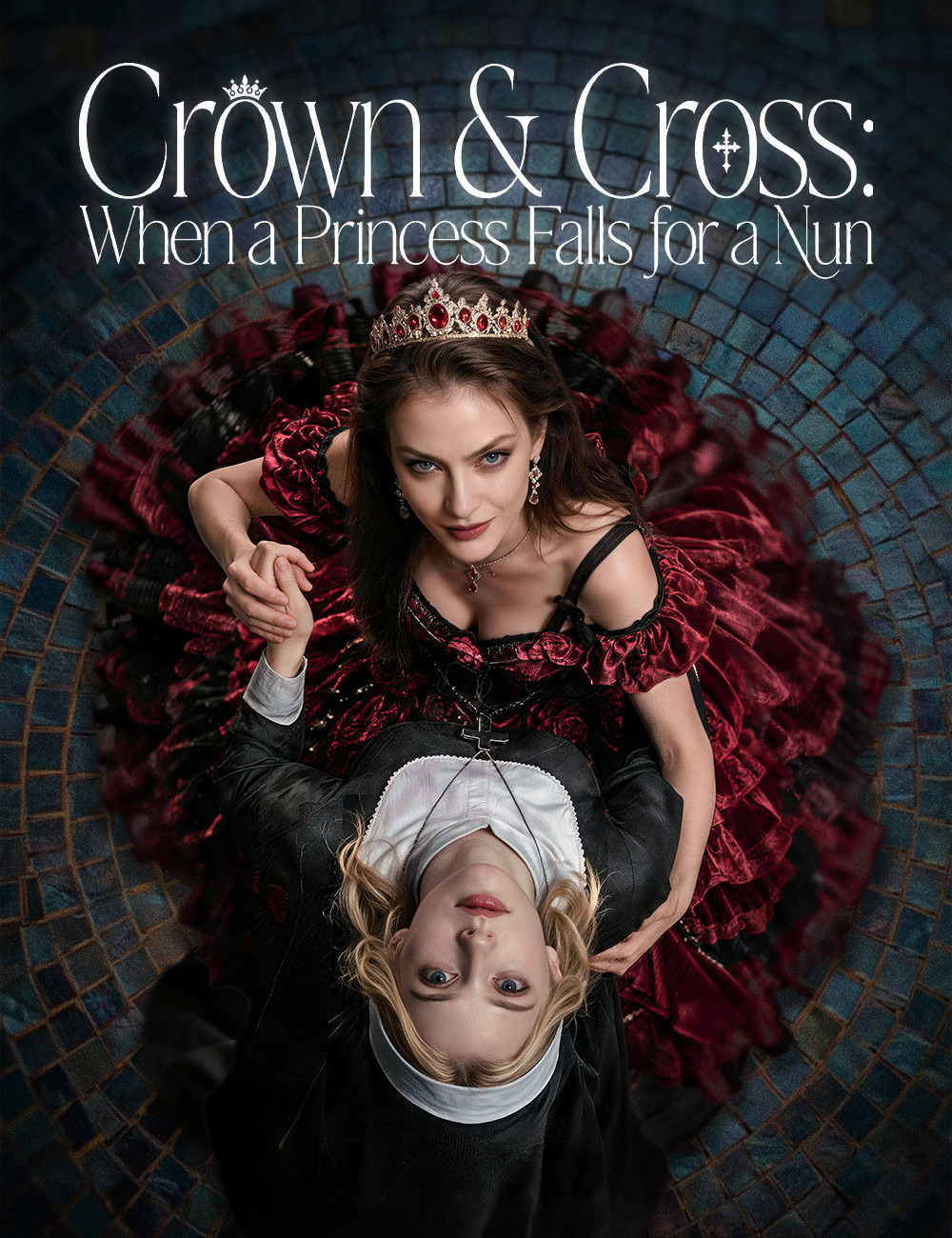 Crown & Cross When a Princess Falls for a Nun poster